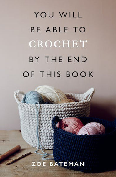 You Will Be Able to Crochet by the End of This Book